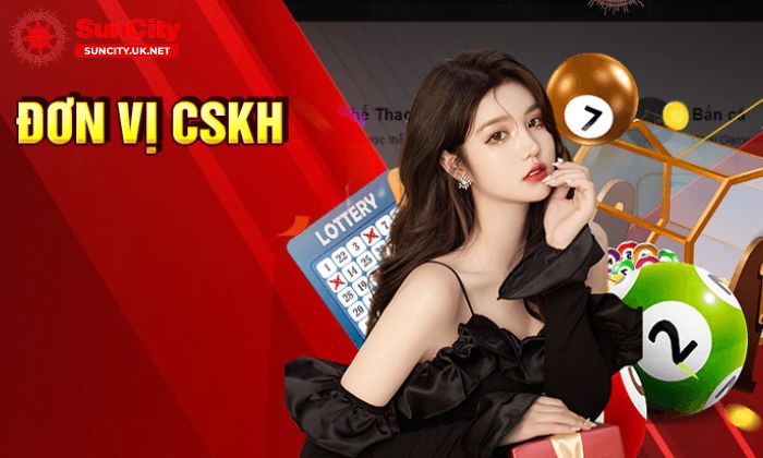 Suncity cung cấp dịch vụ chăm sóc khách hàng chuyên nghiệp, tận tình